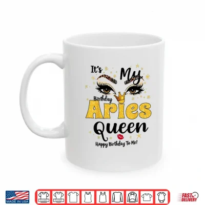 Mug Leopard Its My Birthday Aries Queen Its My Bday Women Shirt