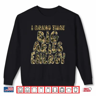 Sweatshirt Aries Men Camouflage Camo Aries King April Big Aries Energy Shirt 1