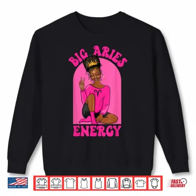 Sweatshirt Big Aries Energy African American Black Girl Zodiac Shirt 1