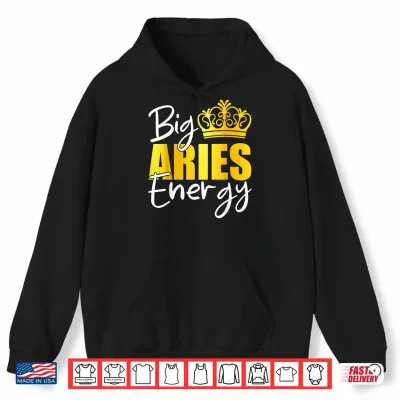 Hoodie Big Aries Energy Zodiac Sign Birthday Queen Squad Shirt 1