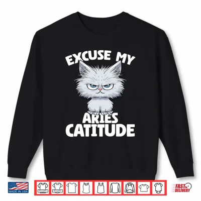 Sweatshirt Excuse my Aries Catitude Cat Aries Zodiac Shirt 1