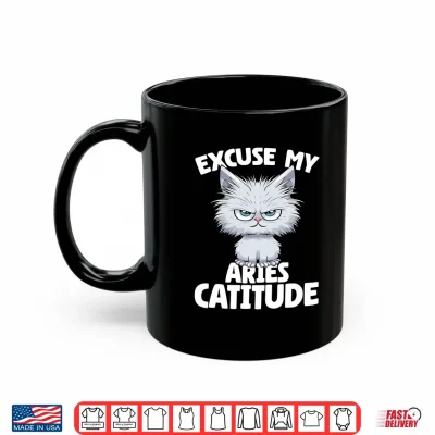 Mug Excuse my Aries Catitude Cat Aries Zodiac Shirt 1