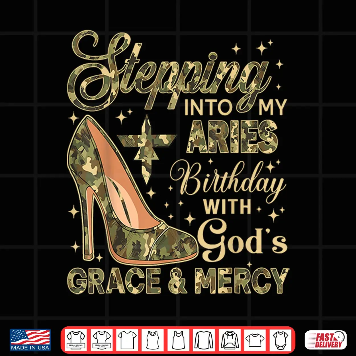 Stepping Into My Aries Birthday With God’S Grace Mercy Camo Shirt Stepping Into My Aries Birthday With God’S Grace Mercy Camo Shirt