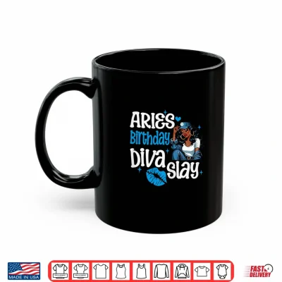Mug Womens Aries Girl Melanin Queen April Woman March Birthday Diva Shirt 1