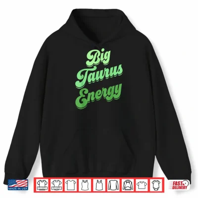 Hoodie Big Taurus Energy Women Zodiac Sign Taurus Colors Horoscope Shirt