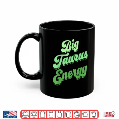 Mug Big Taurus Energy Women Zodiac Sign Taurus Colors Horoscope Shirt
