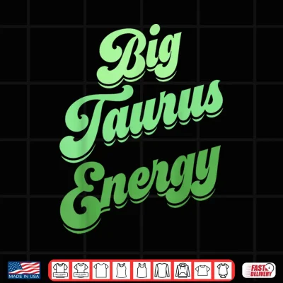 Design Big Taurus Energy Women Zodiac Sign Taurus Colors Horoscope Shirt
