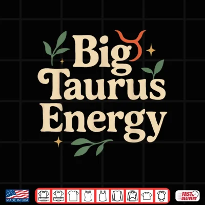 Design Big Taurus Energy Zodiac Sign for Women Men Taurus Birthday Shirt
