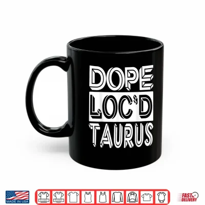 Mug Locd Taurus Zodiac Shirt