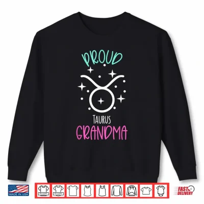 Sweatshirt Taurus Grandma Proud Astrology Zodiac Symbol May Birthday Shirt