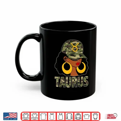 Mug Taurus Queen Black Woman Cap Camoflauge Afro Girl Zodiac Shirt