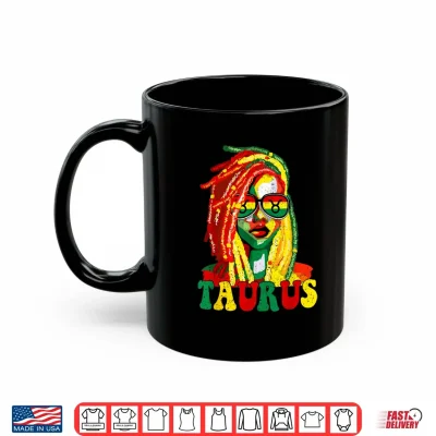 Mug Taurus Queen Black Women Locd Girl Zodiac Sign Birthday Shirt