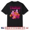 Taurus Zodiac Sign Birthday Queens Horoscope Girls Women Shirt