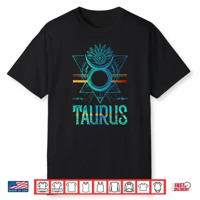 Taurus Zodiac Sign Horoscope Birthday Shirt