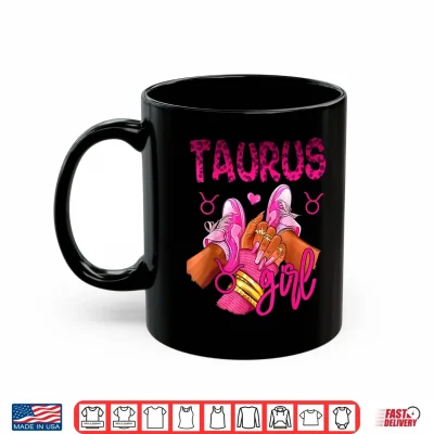 Mug Taurus Zodiac Sign Birthday Queens Horoscope Girls Women Shirt