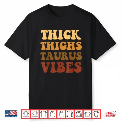 Thick Thighs Taurus Vibes Zodiac Melanin Black Women Shirt