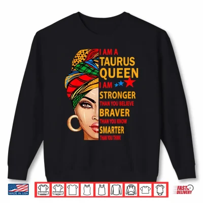 Sweatshirt Taurus queen I am stronger birthday gift for Taurus zodiac Shirt