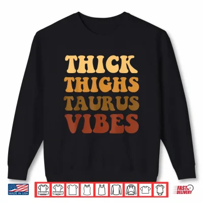 Sweatshirt Thick Thighs Taurus Vibes Zodiac Melanin Black Women Shirt