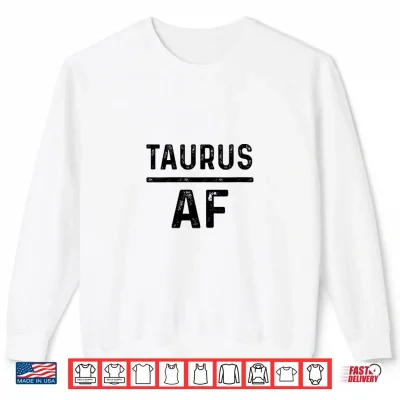 Sweatshirt Womens Taurus AF Birthday Zodiac Sign Taurus Shirt