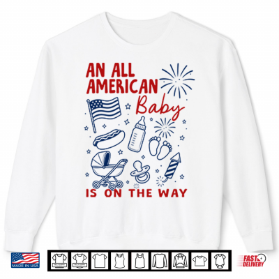 Sweatshirt An All American Is On The Way 4th Of July Couple Shirt