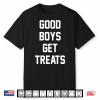 Good Boys Get Treats Shirt