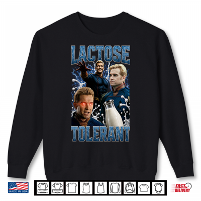 Sweatshirt Homelander Lactose Tolerant Meme Shirt
