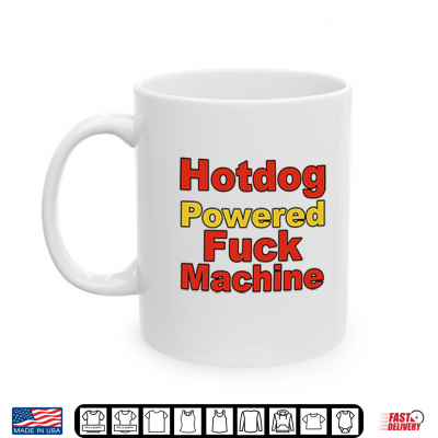 Mug Hotdog Powered Fuck Machine Shirt