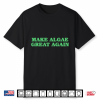 Make Algae Great Again Shirt