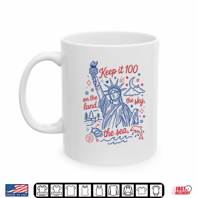 Mug Keep It 100 On The Land The Sky The Sea 4th Of July Patriotic Shirt