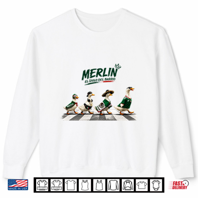 Sweatshirt Merlin Mexico Duck El Idolo Del Barrio Shirt