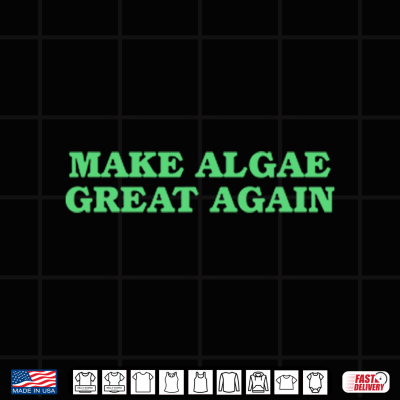 Design Make Algae Great Again Shirt