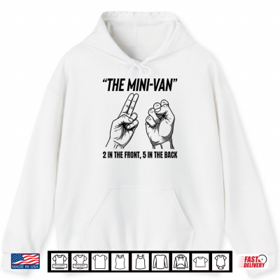 Hoodie The Mini Van 2 In The Front 5 In The Back Hand Gesture Shirt 1