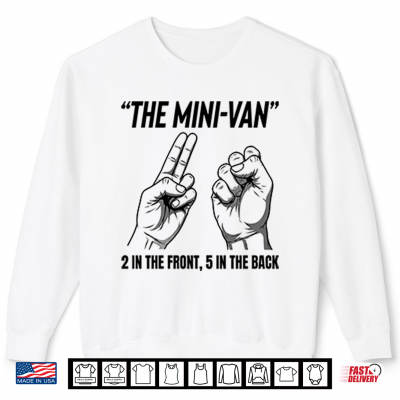 Sweatshirt The Mini Van 2 In The Front 5 In The Back Hand Gesture Shirt 1