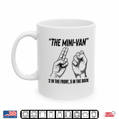 Mug The Mini Van 2 In The Front 5 In The Back Hand Gesture Shirt