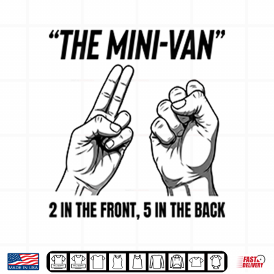Design The Mini Van 2 In The Front 5 In The Back Hand Gesture Shirt