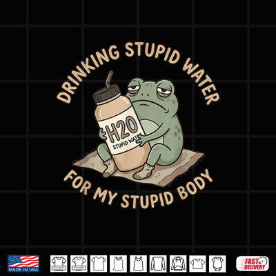 Design Drinking Stupid Water for My Stupid Body Fun Frog Hydration Shirt