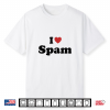 I Love Spam Funny Humor Retro Shirt