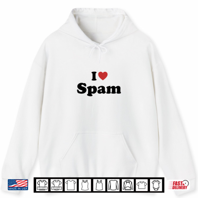 Hoodie I Love Spam Funny Humor Retro Shirt