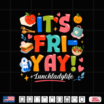 Design Happy Fri Yay Lunch Lady Life Friday Weekend Back to School Shirt