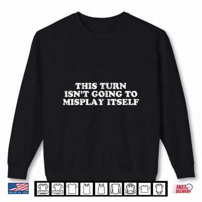 Sweatshirt This Turn Isnt Going to Misplay Itself Gamer Pun Shirt