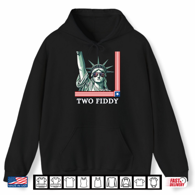 Hoodie Two Fiddy Statue of Liberty 4th of July 2 Fiddy Shirt