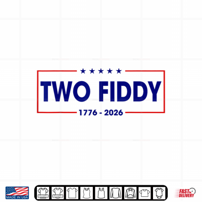 Design Two Fiddy 2 Fiddy 250 Years 250th Anniversary 4th of July Shirt