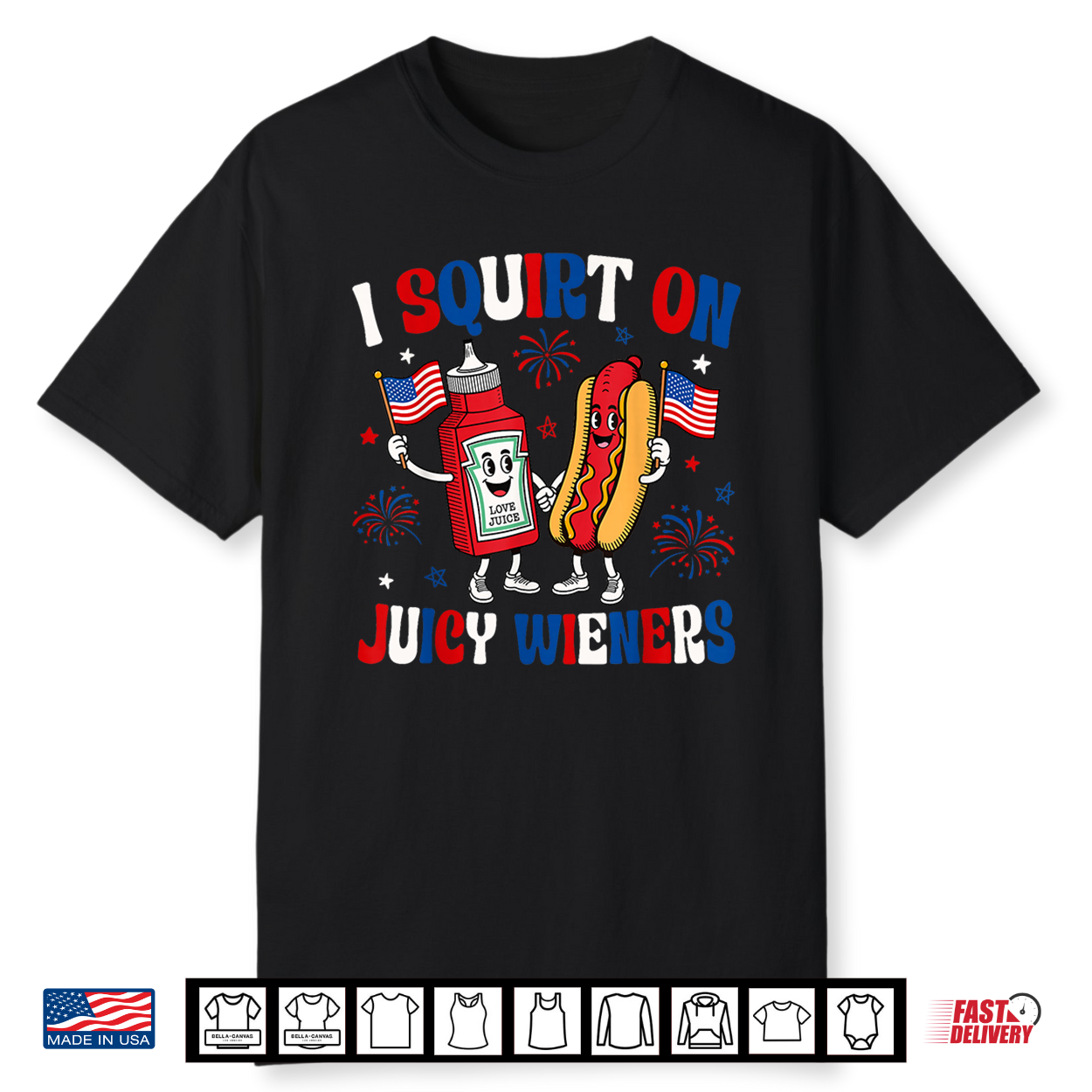 4Th Of July I Squirt On Juicy Wieners Funny Hotdog Women Men Shirt 4Th Of July I Squirt On Juicy Wieners Funny Hotdog Women Men Shirt