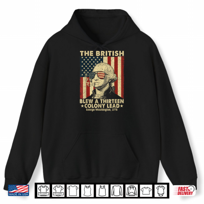 Hoodie British Blew 13 Colony Lead Washington 4th of July Shirt