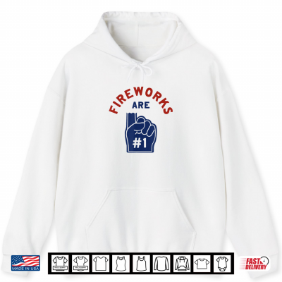 Hoodie Fireworks are Number 1 Foam Finger 4th of July Funny White Shirt