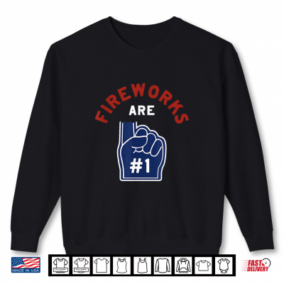 Sweatshirt Fireworks are Number 1 Foam Finger 4th of July Funny Black Shirt