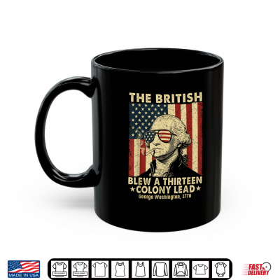 Mug British Blew 13 Colony Lead Washington 4th of July Shirt