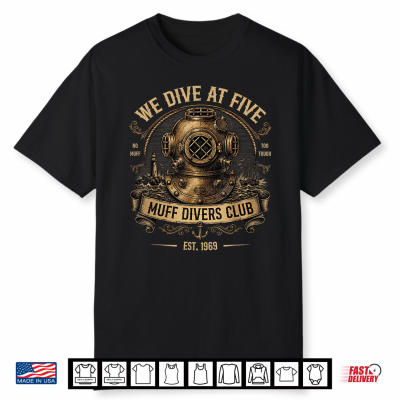 Funny Adult Humor Muff Divers Dirty Joke Innuendo Gag Gifts Shirt
