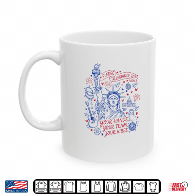 Mug Funny Pledge Allegiance to Your Hands Your Team Your Vibes Shirt