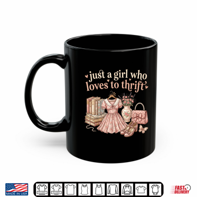 Mug Just a Girl Who Loves to Thrift Shop Thrifting Antiques Shirt
